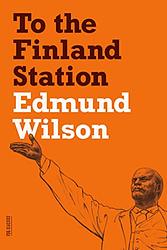 Cover of 'To the Finland Station' by Edmund Wilson