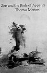 Cover of 'Zen And The Birds Of Appetite' by Thomas Merton