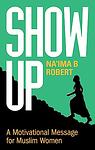 Cover of 'Show Up' by Na'ima B. Robert