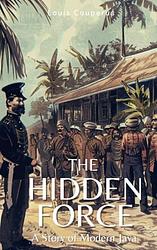 Cover of 'The Hidden Force' by Louis Couperus