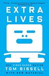 Cover of 'Extra Lives' by Tom Bissell