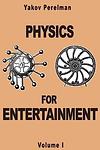 Cover of 'Physics For Entertainment' by Yakov Perelman