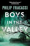 Cover of 'Boys In The Valley' by Philip Fracassi