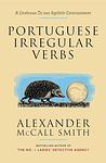 Cover of 'Portuguese Irregular Verbs' by Alexander McCall Smith