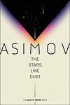 Cover of 'The Stars, Like Dust' by Isaac Asimov