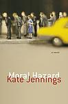 Cover of 'Moral Hazard' by Kate Jennings
