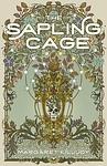 Cover of 'The Sapling Cage' by Margaret Killjoy
