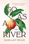 Cover of 'Go As A River' by Shelley Read