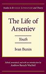 Cover of 'The Life Of Arseniev' by Ivan Bunin