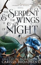 Cover of 'The Serpent And The Wings Of Night' by Carissa Broadbent