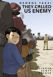 Cover of 'They Called Us Enemy' by George Takei, Justin Eisinger, Steven Scott