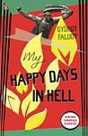 Cover of 'My Happy Days In Hell' by György Faludy