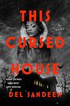 Cover of 'This Cursed House' by Del Sandeen