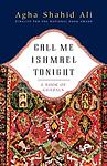 Cover of 'Call Me Ishmael Tonight' by Agha Shahid Ali