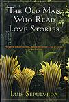Cover of 'The Old Man Who Read Love Stories' by Luis Sepúlveda