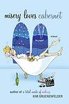 Cover of 'Misery Loves Cabernet' by Kim Gruenenfelder