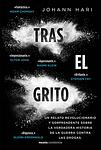 Cover of 'Tras El Grito' by Johann Hari