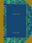 Cover of 'Moon Calf' by Floyd Dell