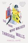 Cover of 'The Man Who Walked Through Walls' by Marcel Aymé