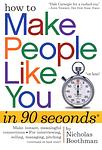 Cover of 'How To Make People Like You In 90 Seconds Or Less' by Nicholas Boothman
