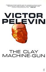 Cover of 'The Clay Machine-gun' by Victor Pelevin