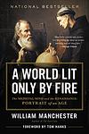 Cover of 'A World Lit Only By Fire' by William Manchester