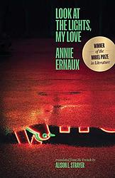 Cover of 'Look At The Lights, My Love' by Annie Ernaux
