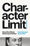Cover of 'Character Limit' by Kate Conger, Ryan Mac