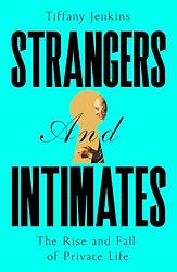 Cover of 'Strangers And Intimates' by Tiffany Jenkins
