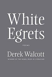 Cover of 'White Egrets' by Derek Walcott
