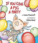 Cover of 'If You Give A Pig A Party' by Laura Numeroff