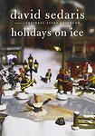 Cover of 'Holidays On Ice' by David Sedaris