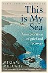 Cover of 'This Is My Sea' by Miriam Mulcahy