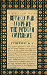 Cover of 'Between War and Peace: The Potsdam Conference' by Herbert Feis