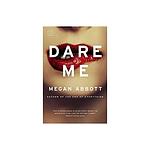 Cover of 'Dare Me' by Megan Abbott
