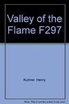 Cover of 'The Valley Of The Flame' by Henry Kuttner
