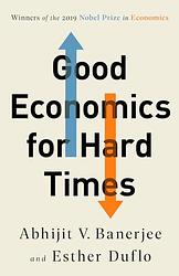 Cover of 'Good Economics For Hard Times' by Abhijit V. Banerjee, Esther Duflo