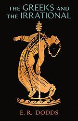Cover of 'The Greeks And The Irrational' by E. R. Dodds