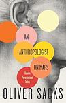 Cover of 'An Anthropologist On Mars' by Oliver Sacks
