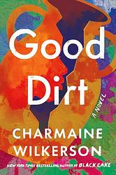 Cover of 'Good Dirt' by Charmaine Wilkerson