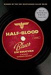 Cover of 'Half Blood Blues' by Esi Edugyan