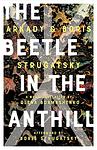 Cover of 'Beetle In The Anthill' by Arkady Strugatsky