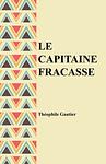 Cover of 'Le Capitaine Fracasse' by Théophile Gautier