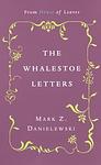 Cover of 'The Whalestoe Letters' by Mark Z. Danielewski