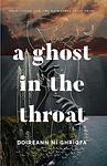 Cover of 'A Ghost In The Throat' by Doireann Ní Ghríofa