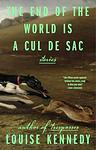 Cover of 'The End Of The World Is A Cul De Sac' by Louise Kennedy