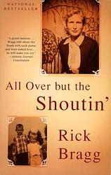 Cover of 'All Over But The Shoutin'' by Rick Bragg