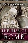 Cover of 'The Rise Of Rome' by Anthony Everitt