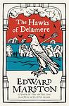 Cover of 'The Hawks Of Delamere' by Edward Marston