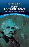 Cover of 'Young Goodman Brown & Other Short Stories' by Nathaniel Hawthorne